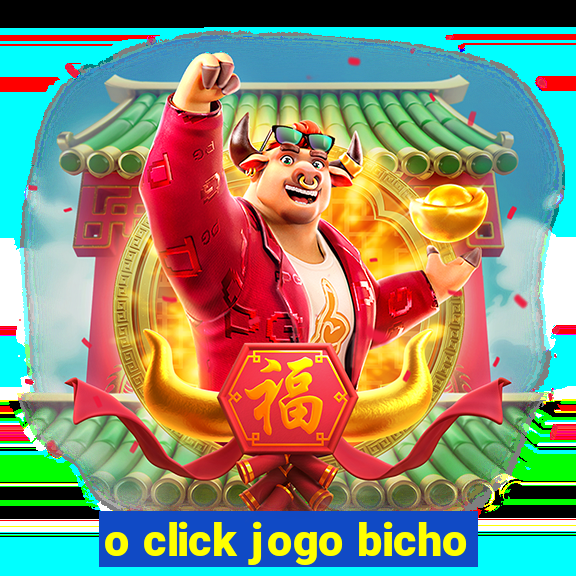 o click jogo bicho